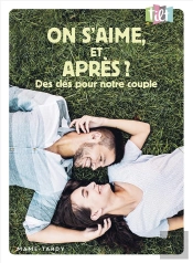 On S'Aime, Et Après ? Des Clés Pour Notre Couple