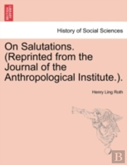 Bertrand.pt - On Salutations. (Reprinted From The Journal Of The Anthropological Institute.).