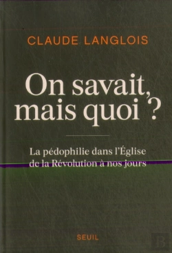 Bertrand.pt - On Savait, Mais Quoi ? La Pédophilie Dans L'Eglise De La Révolution À Nos Jours
