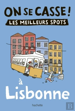 Bertrand.pt - On Se Casse ! Les Meilleurs Spots À Lisbonne