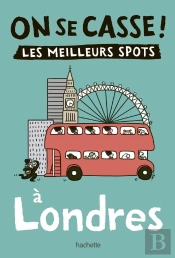 On Se Casse ! Les Meilleurs Spots À Londres