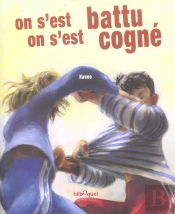 On S'Est Battu On S'Est Cogne 