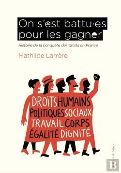 Bertrand.pt - On S'Est Battu.Es Pour Les Gagner : Histoire De La Conquête Des Droits En France