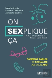 On Sexplique Ça : Comment Parler De Sexualité Avec Son Ado