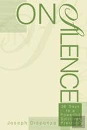 On Silence:30 Days To A Powerful Spiritual Practice
