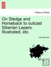 On Sledge And Horseback To Outcast Siber