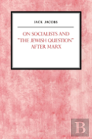On Socialists And The Jewish Question After Marx