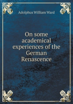 Bertrand.pt - On Some Academical Experiences Of The German Renascence