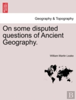 Bertrand.pt - On Some Disputed Questions Of Ancient Geography.