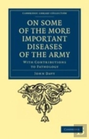 On Some Of The More Important Diseases Of The Army