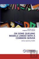 On Some Queuing Models Linked With A Common Server