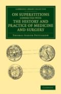 On Superstitions Connected With The History And Practice Of Medicine And Surgery