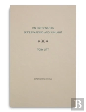 On Swedenborg, Skateboarding And Sunlight