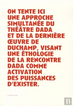 Bertrand.pt - On Tente Ici Une Approche Simultanée Du Théâtre Dada Et De La Dernière Oeuvre De Duchamp, Visant Une Éthologie De La Rencontre Dada Comme Activation Des Puissances D'Exister