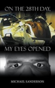 On The 28th Day, My Eyes Opened