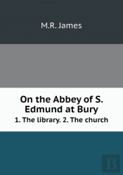 On The Abbey Of S. Edmund At Bury 1. The Library. 2. The Church
