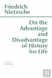 On The Advantage And Disadvantage Of History For Life