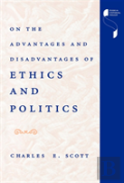 On The Advantages And Disadvantages Of Ethics And Politics