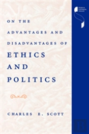 On The Advantages And Disadvantages Of Ethics And Politics