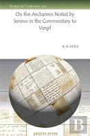 On The Archaisms Noted By Servius In The Commentary To Vergil