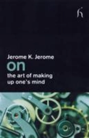 On The Art Of Making Up One'S Mind