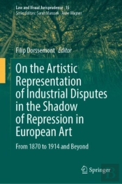 On The Artistic Representation Of Industrial Disputes In The Shadow Of Repression In European Art