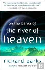 On The Banks Of The River Of Heaven