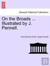 On The Broads ... Illustrated By J. Pennell.