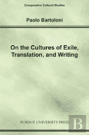 On The Cultures Of Exile, Translation And Writing