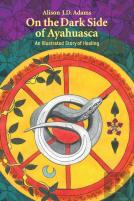 On The Dark Side Of Ayahuasca