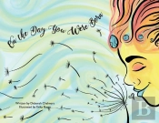 On The Day You Were Born