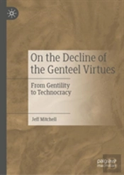 On The Decline Of The Genteel Virtues