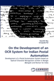 On The Development Of An Ocr System For Indian Postal Automation