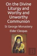 On The Divine Liturgy And Worthy And Unworthy Communion
