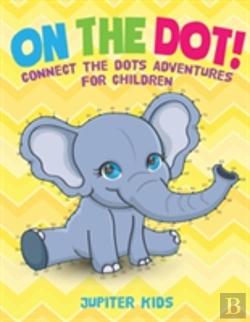 Bertrand.pt - On The Dot! Connect The Dots Adventures For Children