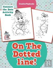 On The Dotted Line! Connect The Dots Activity Book