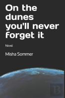On The Dunes You'Ll Never Forget It