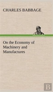 On The Economy Of Machinery And Manufactures