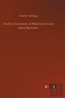 On The Economy Of Machinery And Manufactures