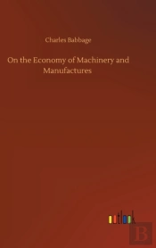 On The Economy Of Machinery And Manufactures