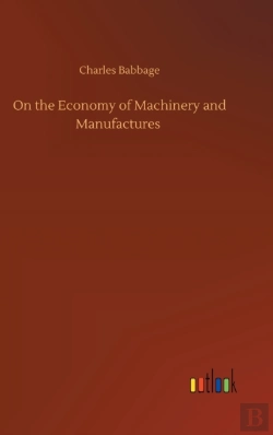 Bertrand.pt - On The Economy Of Machinery And Manufactures