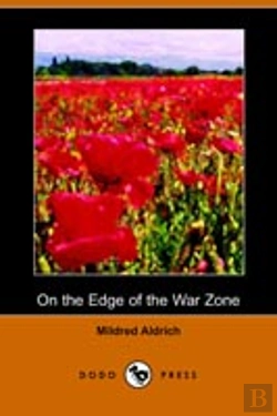 Bertrand.pt - On The Edge Of The War Zone, From The Battle Of The Marne To The Entrance Of The Stars And Stripes
