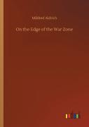 On The Edge Of The War Zone
