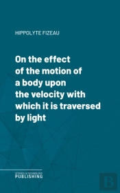On The Effect Of The Motion Of A Body Upon The Velocity With Which It Is Traversed By Light