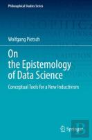 On The Epistemology Of Data Science