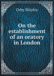 On The Establishment Of An Oratory In London