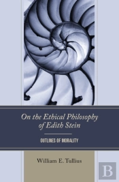 On The Ethical Philosophy Of Edith Stein