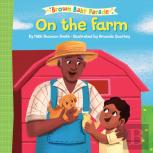 On The Farm: A Brown Baby Parade Book