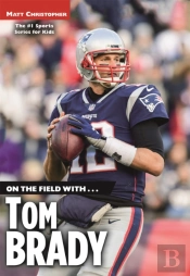 On The Field With...Tom Brady