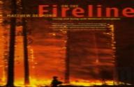On The Fireline Â€“ Living And Dying With Wildland Firefighters